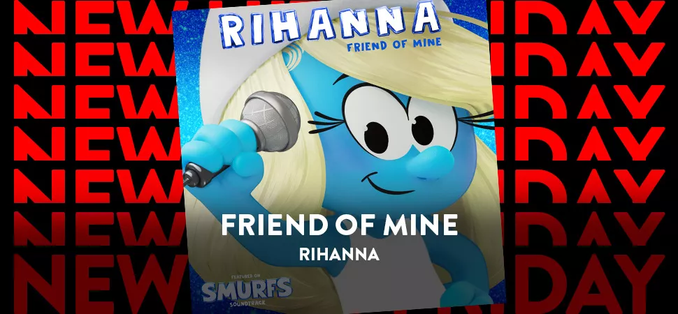 ENERGY New Hits Friday mit Rihanna - "Friend of Mine"