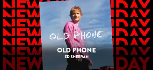 ENERGY New Hits Friday mit Ed Sheeran und "Old Phone"