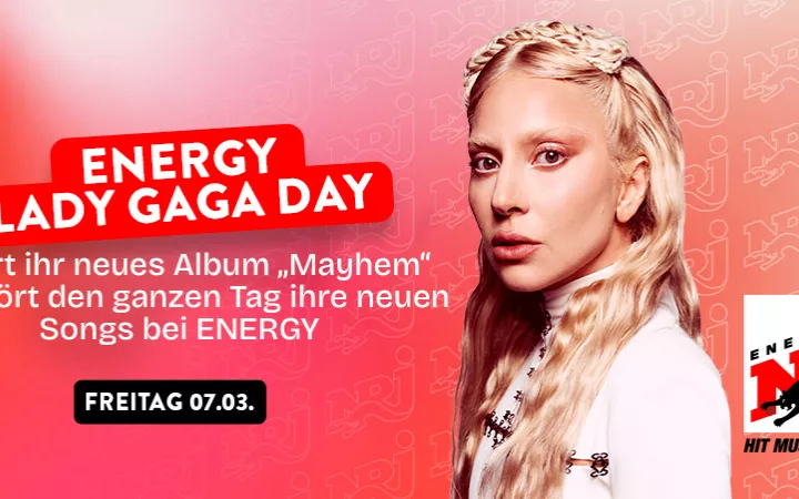 ENERGY Lady Gaga Day am 07.03.2025