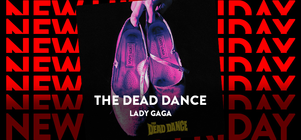 ENERGY New Hits Friday mit Lady Gaga - "The Dead Dance"